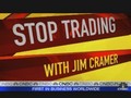 Stop Trading&sbquo;  Listen to Cramer!