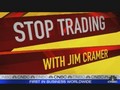 Click to watch Stop Trading! Listen to Cramer. On CNBC channel